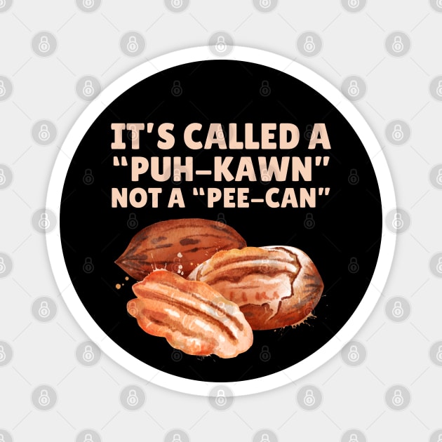 Funny Pecan Pronunciation Magnet by The WYLD Tribe